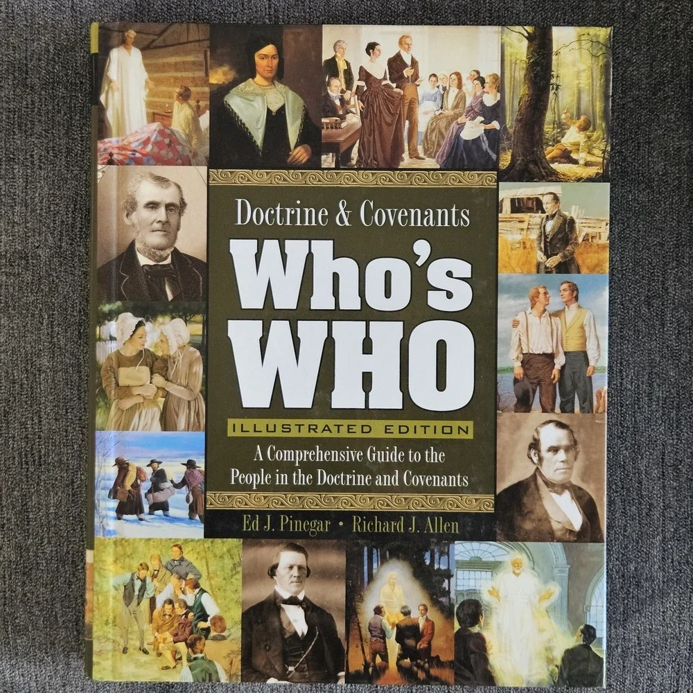 Doctrine and Covenants Who's Who : A Comprehensive Guide to the People in the...